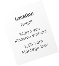 Location  Negril    240km von Kingston entfernt  1,5h vom Montego Bay